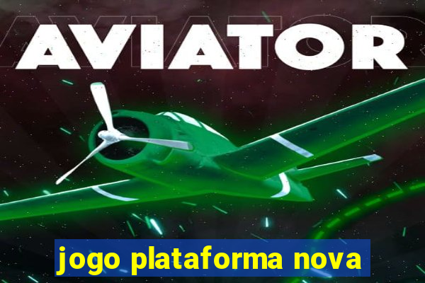 jogo plataforma nova